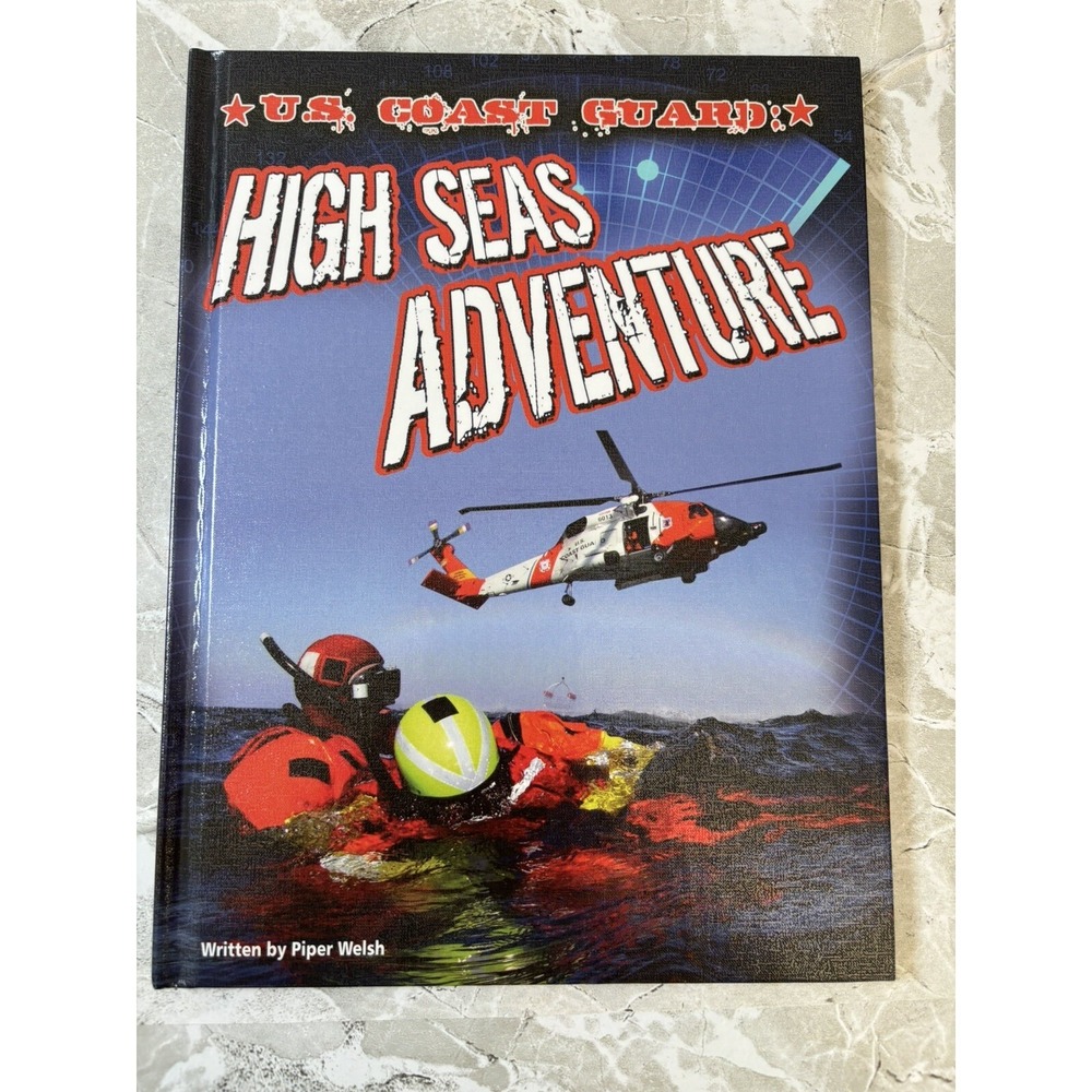 Freedom Forces Ser.: U. S. Coast Guard : High Seas Adventure by Piper Welsh NEW‎